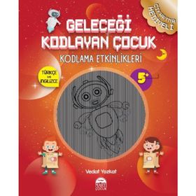 Geleceği Kodlayan Çocuk Kodlama Etkinlikeri 5 Yaş - Vedat Yozkat
