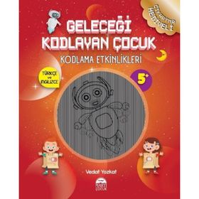 Geleceği Kodlayan Çocuk Kodlama Etkinlikleri 7 Yaş - Vedat Yozkat