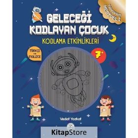 Geleceği Kodlayan Çocuk Kodlama Etkinlikleri 7 Yaş - Vedat Yozkat