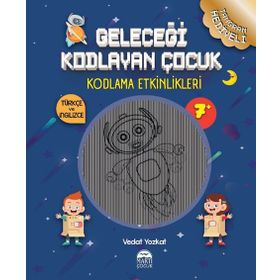 Geleceği Kodlayan Çocuk Kodlama Etkinlikleri 7 Yaş - Vedat Yozkat