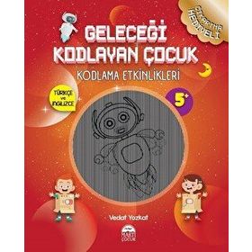 Geleceği Kodlayan Çocuk Kodlama Etkinlikleri 7 Yaş - Vedat Yozkat