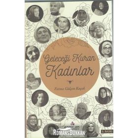Gelecegi Kuran Kadınlar - Fatma Gülşen KoçaK