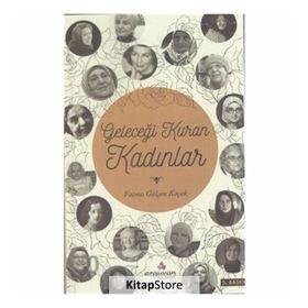 Gelecegi Kuran Kadınlar - Fatma Gülşen KoçaK