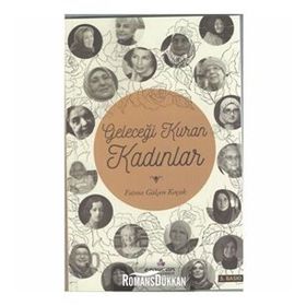 Gelecegi Kuran Kadınlar - Fatma Gülşen KoçaK