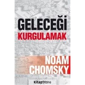Geleceği Kurgulamak - Noam Ckomsky