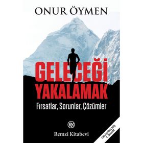 GELECEĞİ YAKALAMAK - ONUR ÖYMEN