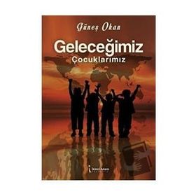 Geleceğimiz Çocuklarımız - Güneş Okan