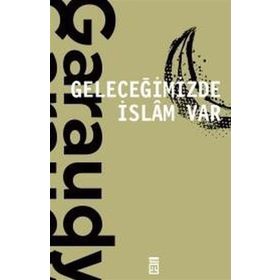 Geleceğimizde İslam Var - Roger Garaudy