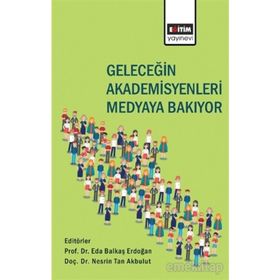 Geleceğin Akademisyenleri Medyaya Bakıyor - Kolektif