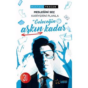 Geleceğin Aşkın Kadar - Mesleğini Seç Kariyerini Planla - Mustafa Tezcan
