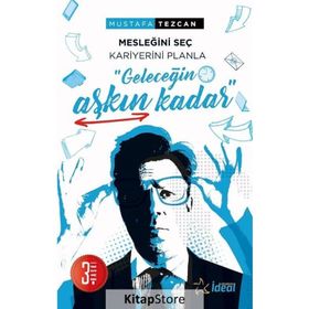 Geleceğin Aşkın Kadar - Mesleğini Seç Kariyerini Planla - Mustafa Tezcan