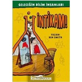 Geleceğin Bilim İnsanları - İntikam - Ben Smith