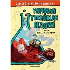 Geleceğin Bilim İnsanları - Yapışkan Yaratıklar Gezegeni - Phillip Simson