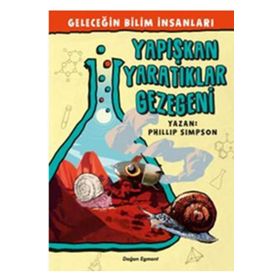Geleceğin Bilim İnsanları - Yapışkan Yaratıklar Gezegeni - Phillip Simson