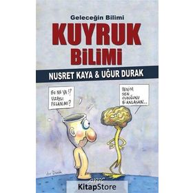 Geleceğin Bilimi - Kuyruk Bilimi - Uğur Durak Nusret Kaya