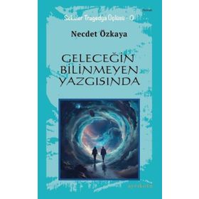 Geleceğin Bilinmeyen Yazgısında - Ayrıkotu Yayınları