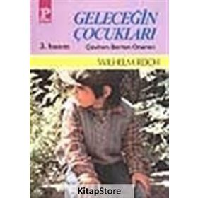 GELECEĞİN ÇOCUKLARI - WILHELM REICH
