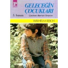 GELECEĞİN ÇOCUKLARI - WILHELM REICH