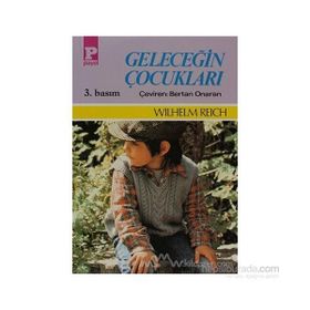 GELECEĞİN ÇOCUKLARI - WILHELM REICH