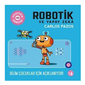 Geleceğin Dahileri Robotik ve Yapay Zeka Büyülü Fener Yayınları