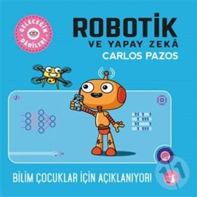 Geleceğin Dahileri Robotik ve Yapay Zeka Büyülü Fener Yayınları