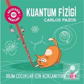 Geleceğin Dâhileri Kuantum Fiziği - Carlos Pazos