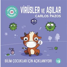 Geleceğin Dâhileri Virüsler ve Aşılar - Carlos Pazos