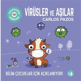 Geleceğin Dâhileri Virüsler ve Aşılar - Carlos Pazos