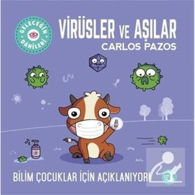 Geleceğin Dâhileri Virüsler ve Aşılar - Carlos Pazos