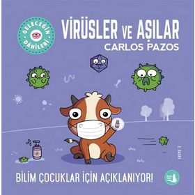 Geleceğin Dâhileri Virüsler ve Aşılar - Carlos Pazos