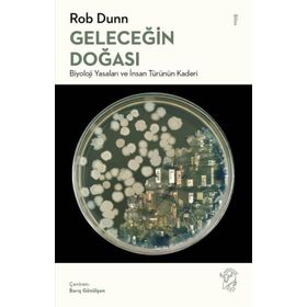 Geleceğin Doğası Biyoloji Yasaları ve İnsan Türünün Kaderi - Rob Dunn - Minotor Kitap