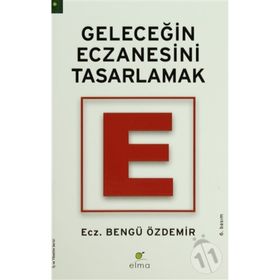 GELECEĞİN ECZANESINI TASARLAMAK - BENGÜ ÖZDEMİR