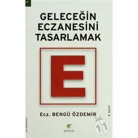 GELECEĞİN ECZANESINI TASARLAMAK - BENGÜ ÖZDEMİR
