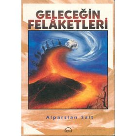 Geleceğin Felaketleri - Alparslan Salt