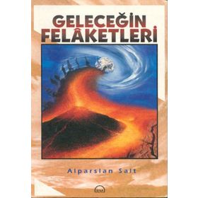 Geleceğin Felaketleri - Alparslan Salt