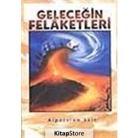 Geleceğin Felaketleri - Alparslan Salt