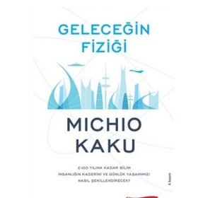Geleceğin Fiziği - Michio Kaku