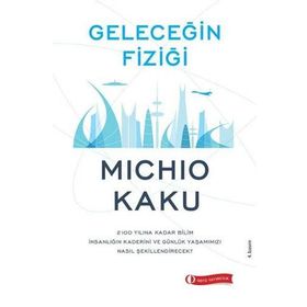 Geleceğin Fiziği - Michio Kaku