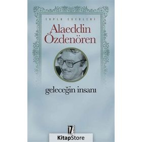 GELECEĞİN İNSANI - ALAEDDIN ÖZDENÖREN