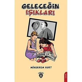 Geleceğin Işıkları - Mükerrem Kurt