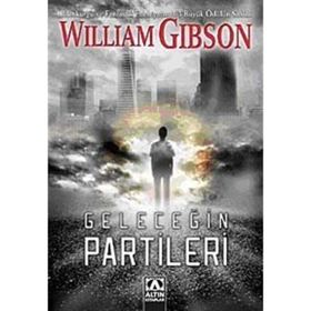 GELECEĞİN PARTILERI - WILLIAM GIBSON