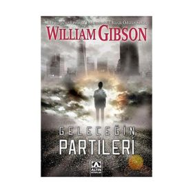 GELECEĞİN PARTILERI - WILLIAM GIBSON