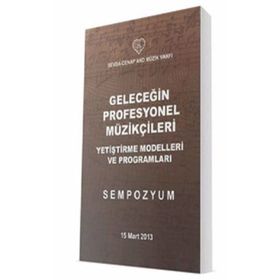 Geleceğin Profesyonel Müzikçileri - Yetiştirme Modelleri ve Programları - Lütfü Erol