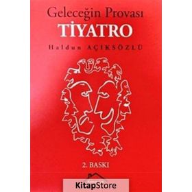 Geleceğin Provası Tiyatro - Haldun Açıksözlü