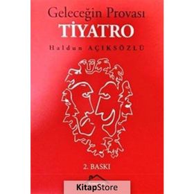 Geleceğin Provası Tiyatro - Haldun Açıksözlü