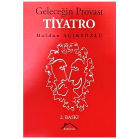 Geleceğin Provası Tiyatro - Haldun Açıksözlü