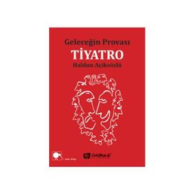 Geleceğin Provası Tiyatro - Haldun Açıksözlü