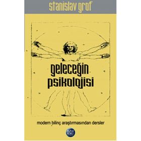Geleceğin Psikolojisi - Stanislav Grof