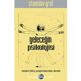 Geleceğin Psikolojisi - Stanislav Grof