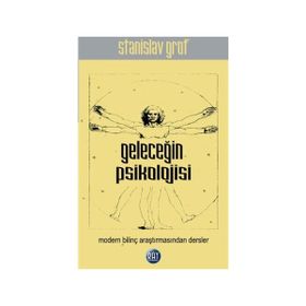 Geleceğin Psikolojisi - Stanislav Grof
